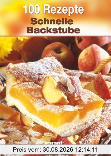 100 Rezepte Schnelle Backstube