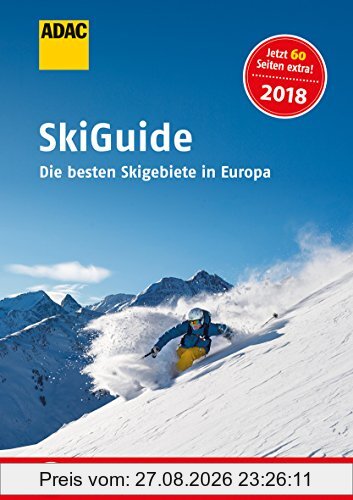 ADAC SkiGuide 2018: Die besten Skigebiete in Europa (ADAC RF Sonderproduktion)