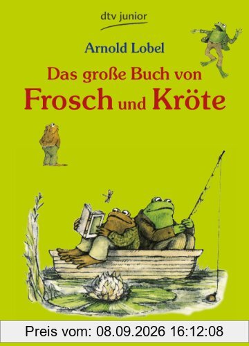 Das große Buch von Frosch und Kröte: Neu erzählt von Tilde Michels