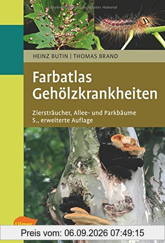 Farbatlas Gehölzkrankheiten: Ziersträucher, Allee- und Parkbäume