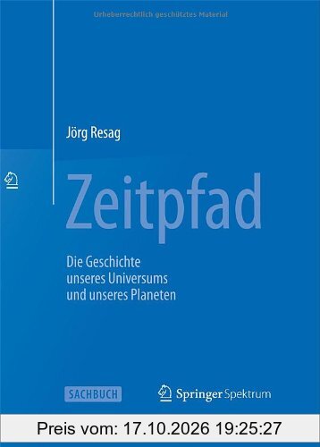 Zeitpfad: Die Geschichte unseres Universums und unseres Planeten