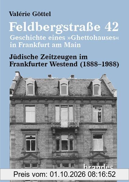 Feldbergstraße 42 - Geschichte eines 'Ghettohauses' in Frankfurt am Main