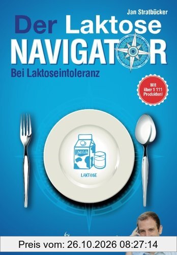 LAXIBA - Der Laktosenavigator: Bei Laktoseintoleranz (Die Ernährungsnavigatorbücher)