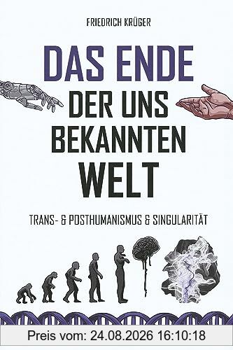 Das Ende der uns bekannten Welt: Trans-& Posthumanismus & Singularität