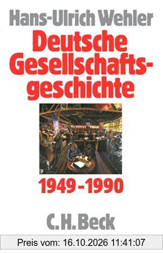 Deutsche Gesellschaftsgeschichte Bd. 5: Bundesrepublik und DDR 1949-1990: Band 5