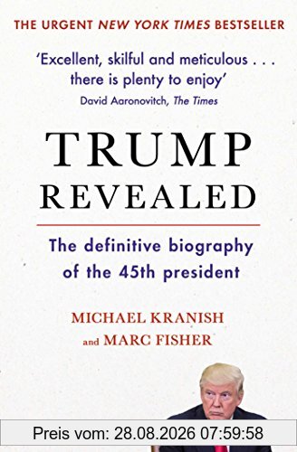 Marc Fisher Trump Revealed, The Definitive Biography Of The 45th President