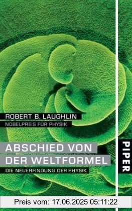 Binding : Gebundene Ausgabe, Edition : 4, Label : Piper, Publisher : Piper, medium : Gebundene Ausgabe, numberOfPages : 336, publicationDate : 2007-09-01, authors : Laughlin, Robert B., translators : Helmut Reuter, languages : german, ISBN : 3492047181