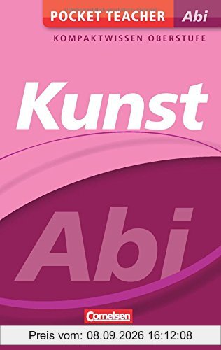 Pocket Teacher Abi Kunst: Kompaktwissen Oberstufe