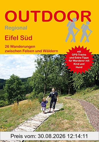 Eifel Süd 26 Wanderungen zwischen Felsen und Wäldern (Outdoor Regional)