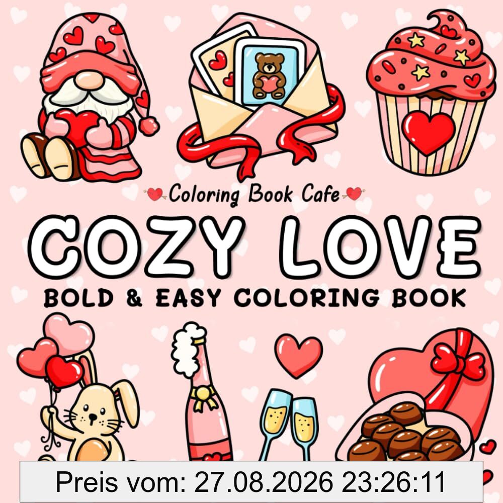 Cozy Love: Cute and Cozy Coloring Book for Adults & Teens with Easy and Bold Hygge-Inspired Designs (Bold and Easy Coloring Books)