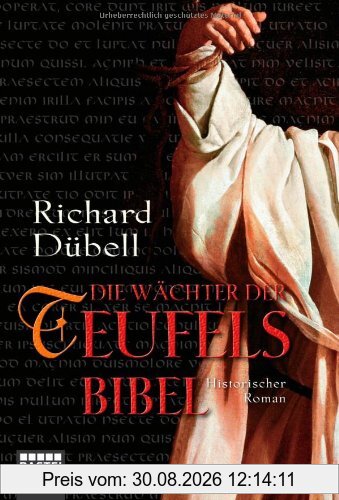 Die Wächter der Teufelsbibel: Historischer Roman