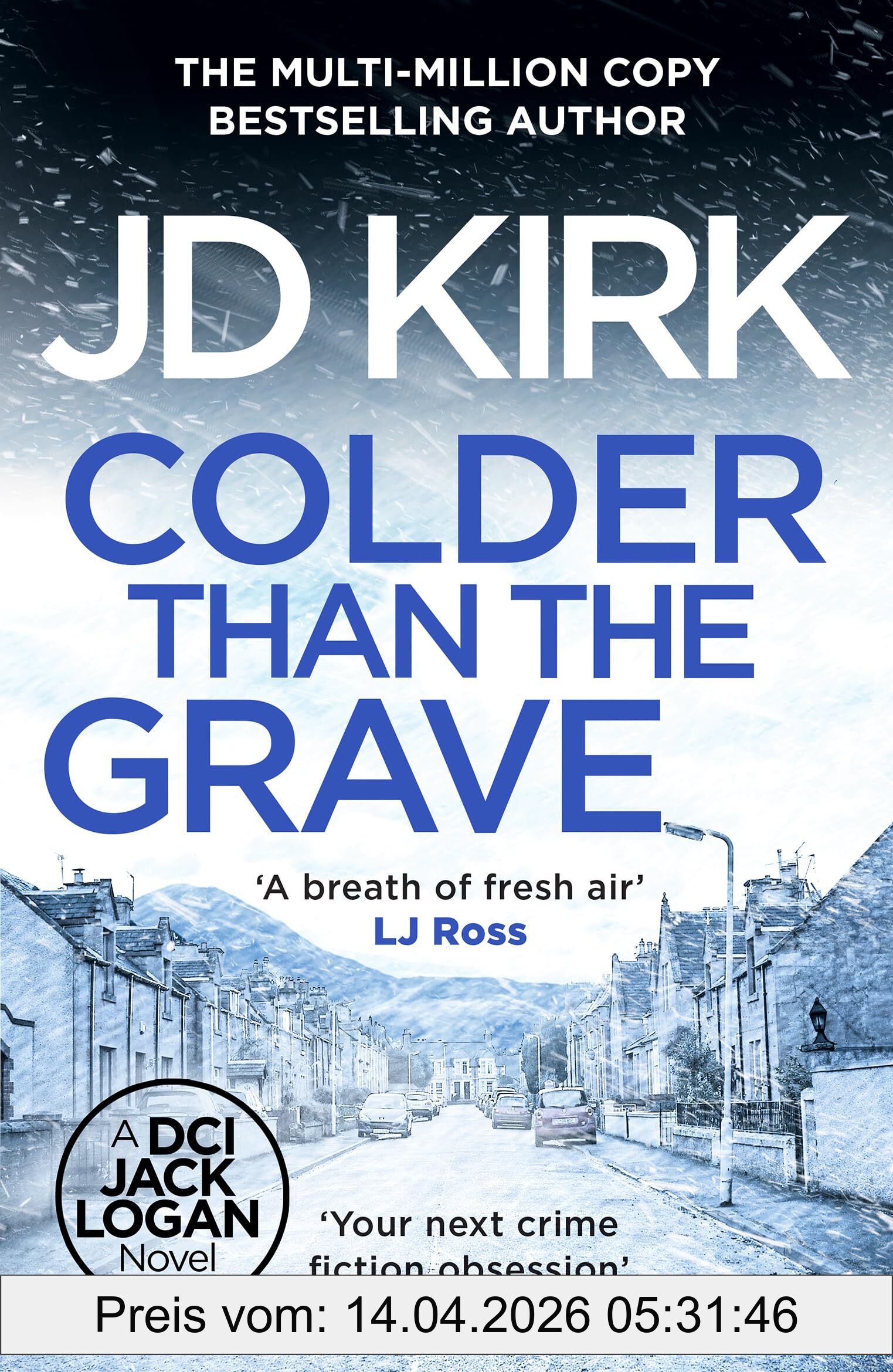 Jd Kirk Colder Than The Grave (Dci Logan Crime Thrillers)