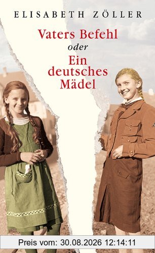 Vaters Befehl oder Ein deutsches Mädel