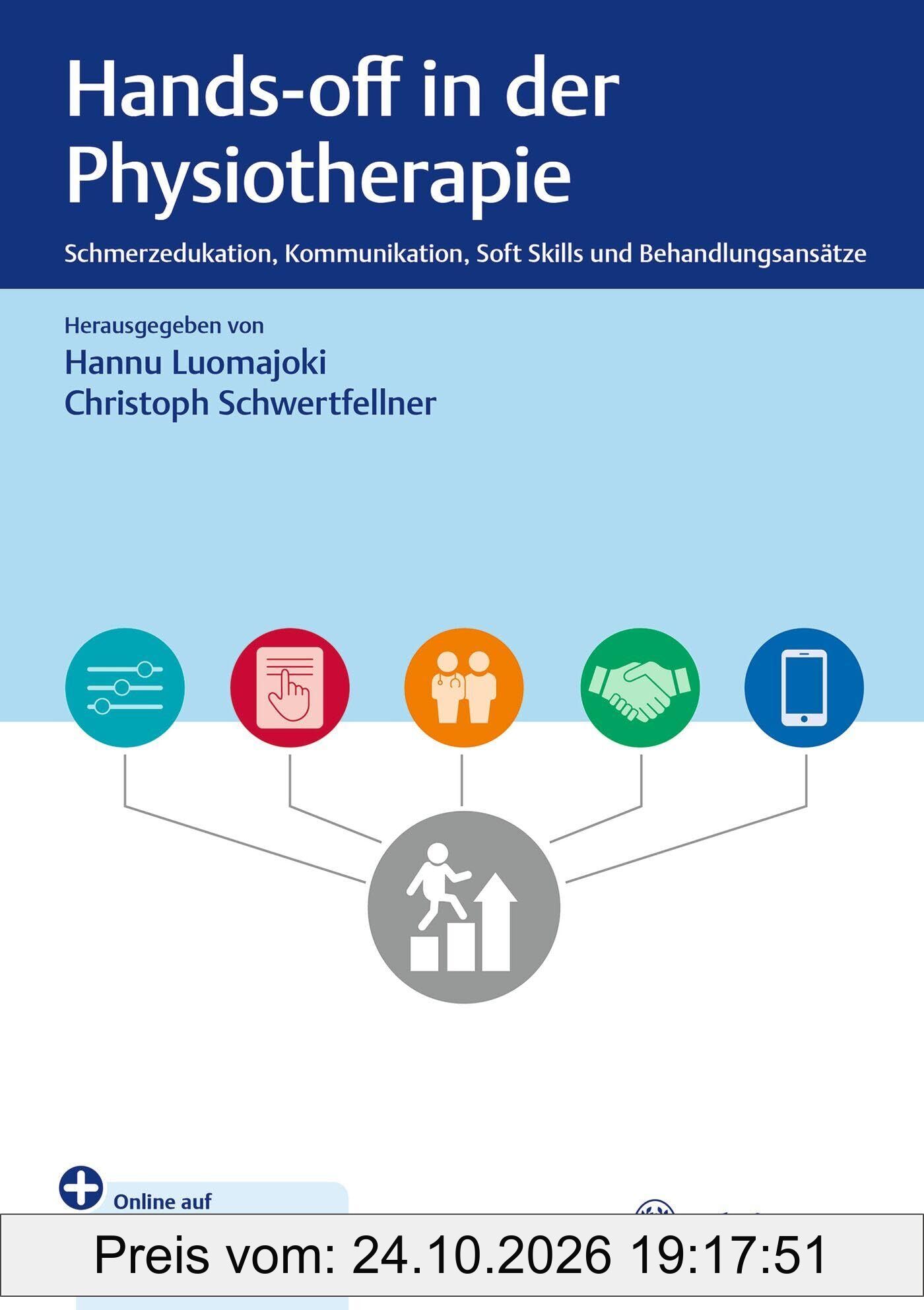 Hands-off in der Physiotherapie: Schmerzedukation, Kommunikation, Soft Skills und Behandlungsansätze