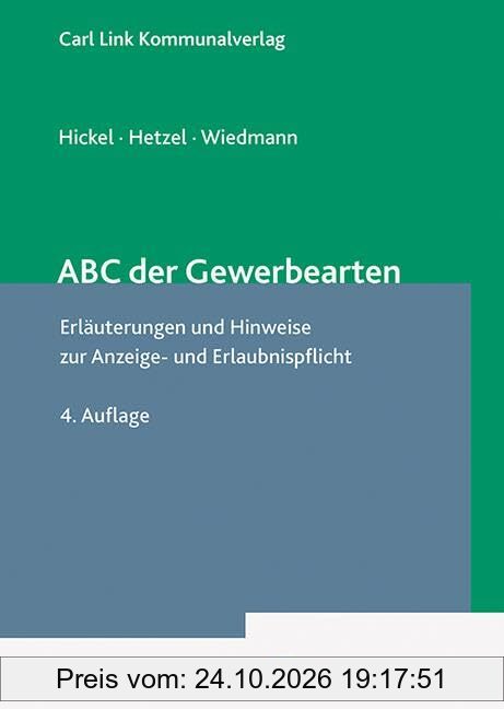 ABC der Gewerbearten: Erläuterungen und Hinweise zur Erlaubnis- und Anzeigepflicht