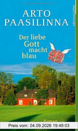 Der liebe Gott macht blau: Roman