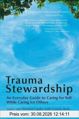 Trauma Stewardship: An Everyday Guide to Caring for Self While Caring for Others (BK Life)