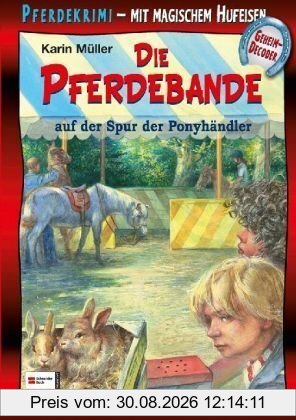 Die Pferdebande auf der Spur der Ponyhändler