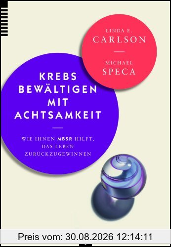 Krebs bewältigen mit Achtsamkeit: Wie Ihnen MBSR hilft, das Leben zurückzugewinnen