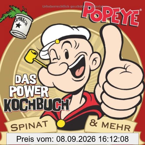 Popeye - Das Power Kochbuch: Spinat & mehr