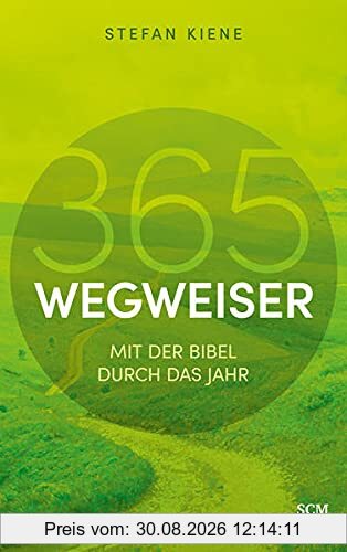 365 Wegweiser: Mit der Bibel durch das Jahr