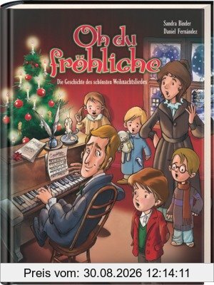 Oh du fröhliche: Die Geschichte des schönsten Weihnachtsliedes