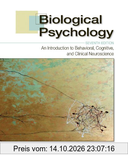 Biological Psychology: An Introduction to Behavioral, Cognitive, and Clinical Neuroscience