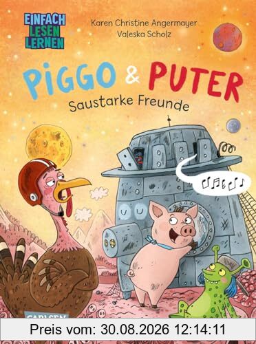 Piggo und Puter: Saustarke Freunde: Einfach Lesen Lernen | Witziges Weltraum-Abenteuer für Leseanfänger*innen ab 6