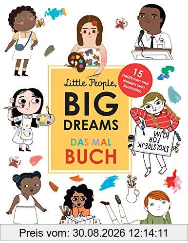 Little People, Big Dreams: Das Malbuch