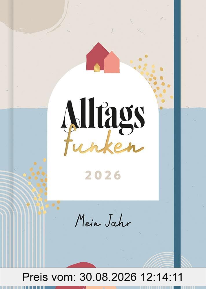 Alltagsfunken 2026: Mein Jahr. Ein achtsamer Jahresplaner: DIN A5, 12 inspirierende Monatstexte, spirituelle Gedanken, Reflexionsfragen und Platz für Notizen