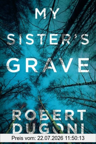 Robert Dugoni My Sister's Grave (The Tracy Crosswhite Series, Band 1)
