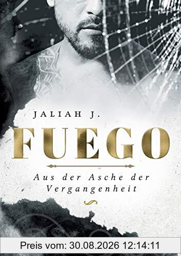 Fuego: Aus der Asche der Vergangenheit