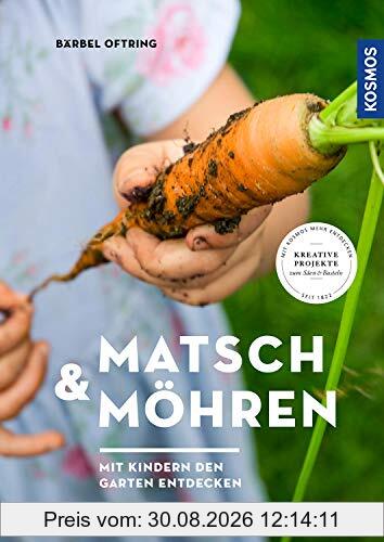 Matsch & Möhren: Mit Kindern den Garten entdecken