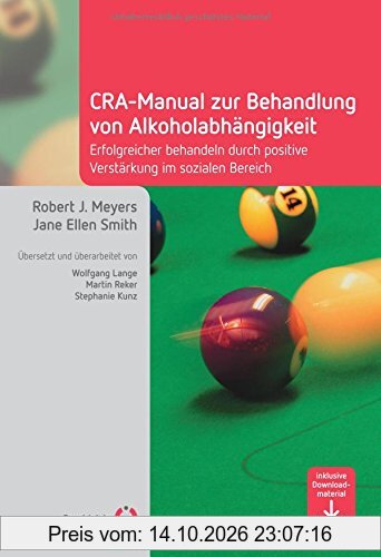 CRA-Manual zur Behandlung von Alkoholabhängigkeit: Erfolgreicher behandeln durch positive Verstärkung im sozialen Bereich (Fachwissen)