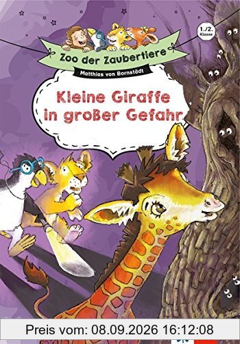 Klett Zoo der Zaubertiere: Kleine Giraffe in großer Gefahr 1./2. Klasse: Lesen lernen, ab 6 Jahren
