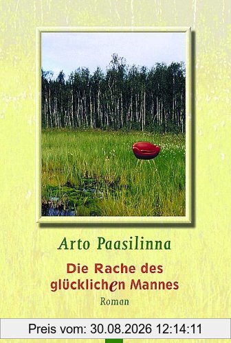 Die Rache des glücklichen Mannes: Roman