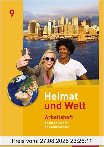 Heimat und Welt - Ausgabe 2010 für die Sekundarschulen in Sachsen-Anhalt: Arbeitsheft 9