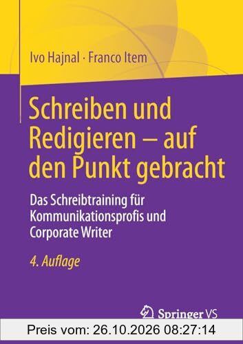 Schreiben und Redigieren – auf den Punkt gebracht: Das Schreibtraining für Kommunikationsprofis und Corporate Writer