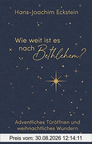 Wie weit ist es nach Bethlehem?: Adventliches Türöffnen und weihnachtliches Wundern