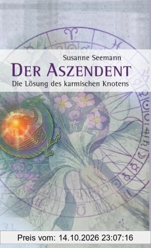 Der Aszendent: Die Lösung des karmischen Knotens