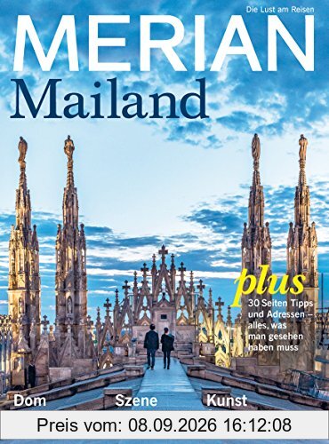 MERIAN Mailand: Die Schöne in der Lombardei (MERIAN Hefte)
