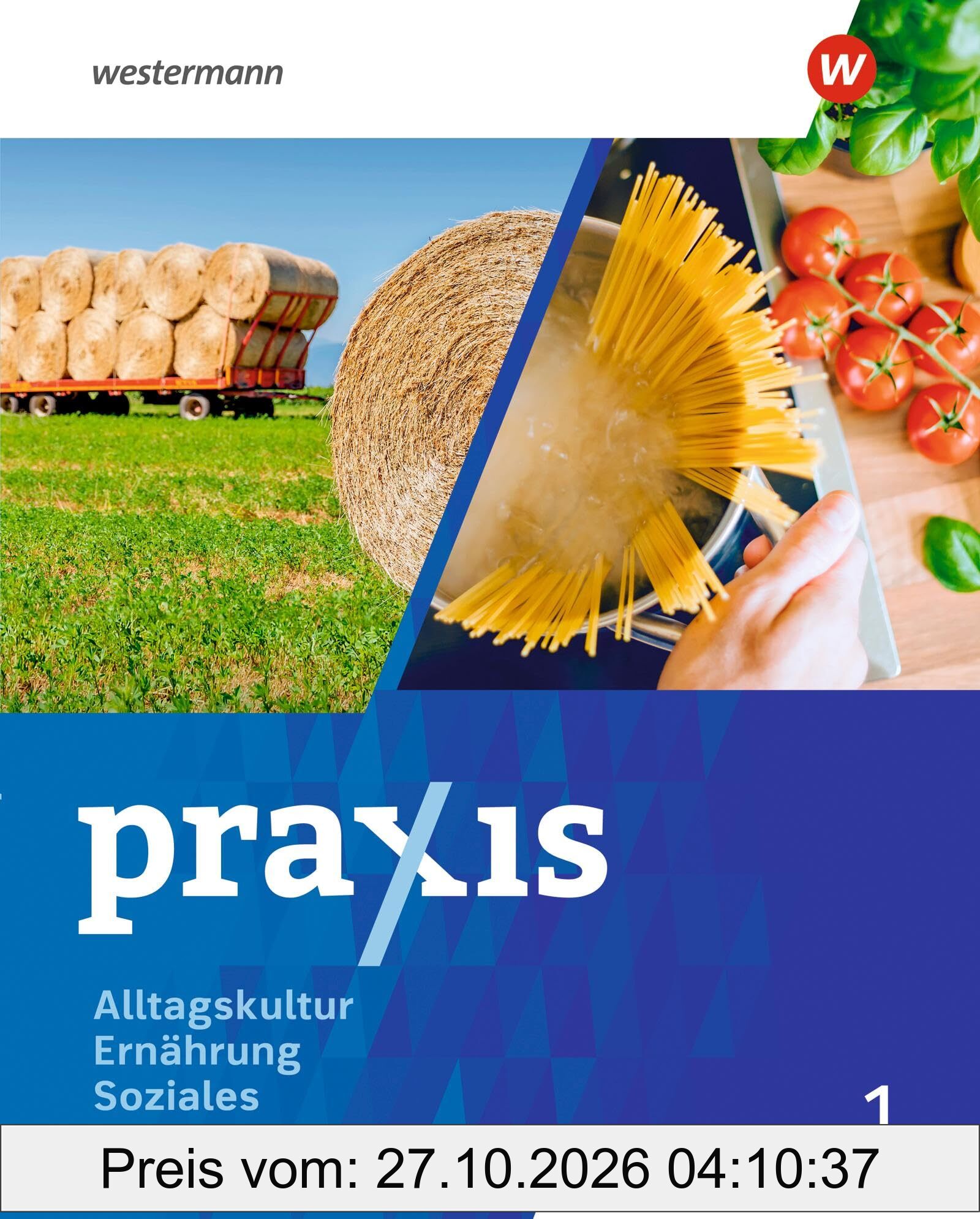 Praxis Alltagskultur - Ernährung - Soziales (AES): Schulbuch 1 7./8. Schuljahr (Praxis - AES: Ausgabe 2024 für Baden-Württemberg)