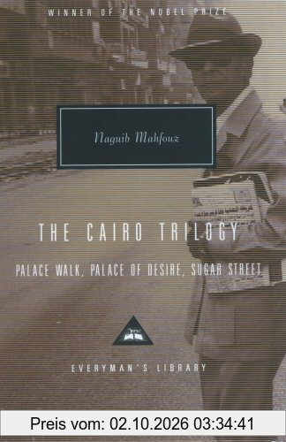 The Cairo Trilogy: Palace Walk, Palace of Desire, Sugar Street (Everyman's Library Classics)