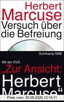 Versuch über die Befreiung: Mit der DVD: Zur Ansicht: Herbert Marcuse. Ivo Frenzel im Gespräch mit Herbert Marcuse