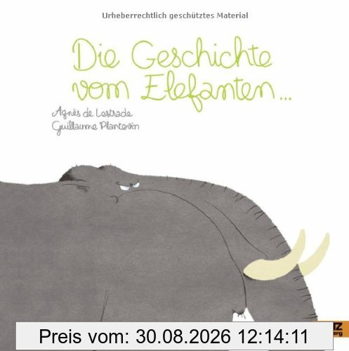 Die Geschichte vom Elefanten ...: Vierfarbiges Bilderbuch