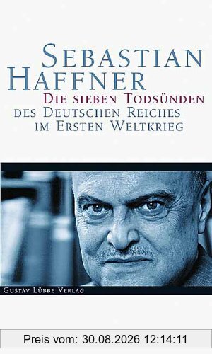 Die sieben Todsünden des Deutschen Reiches im Ersten Weltkrieg