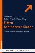 Eltern behinderter Kinder: Empowerment- Kooperation- Beratung
