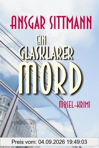 Ein glasklarer Mord: Mosel-Krimi