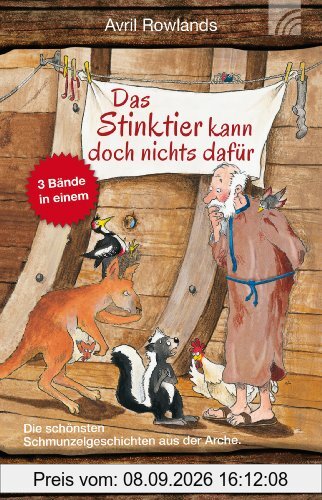 Das Stinktier kann doch nichts dafür: Die schönsten Schmunzelgeschichten aus der Arche. 3 Bücher in 1 Band