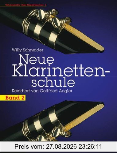 Neue Klarinettenschule: Deutsches und Böhm-System, auch zum Selbstunterricht. Band 2. Klarinette.